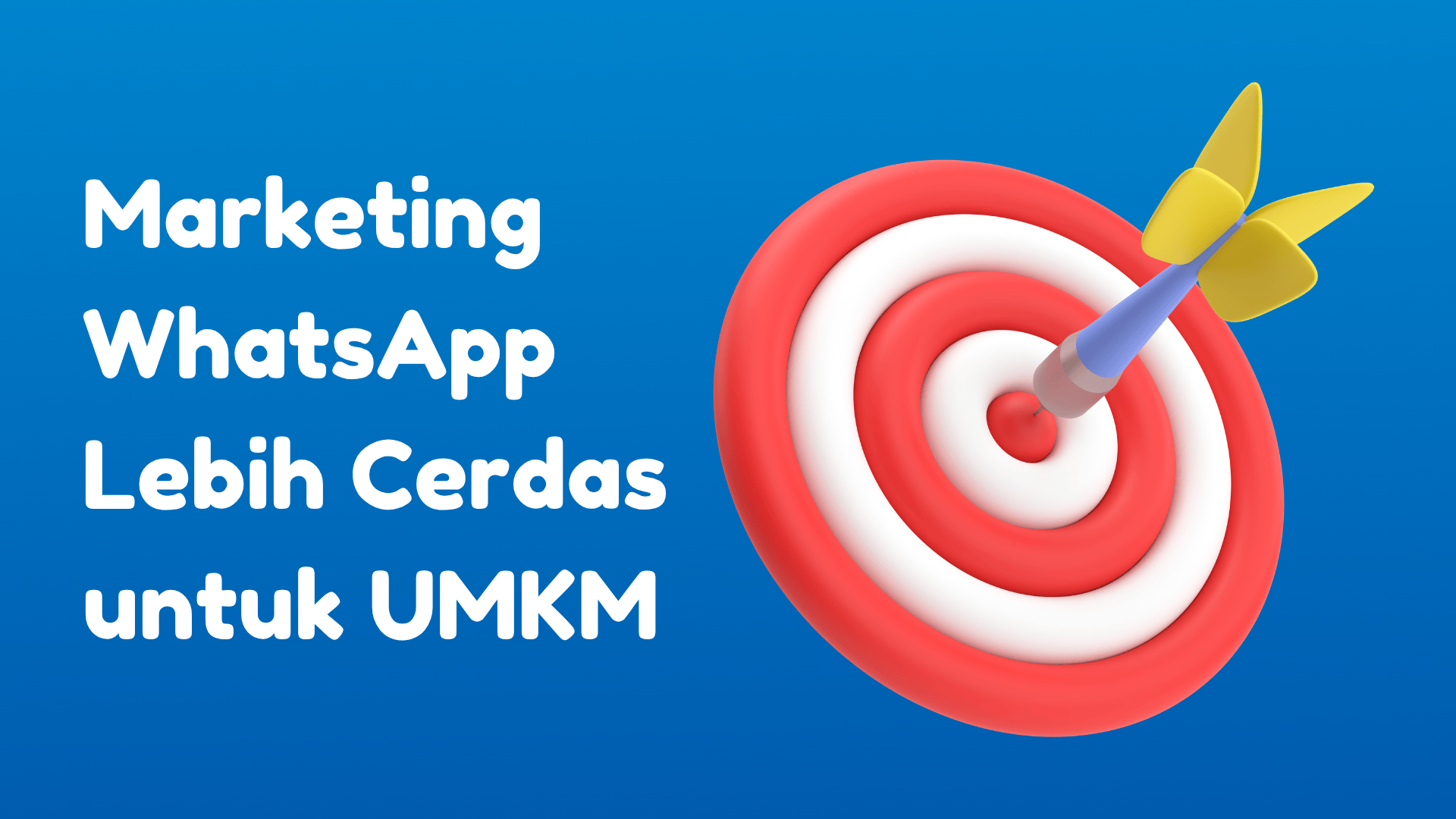 WhatsApp Marketing Gak Harus Ribet, Ini Cara Cerdasnya Buat UMKM