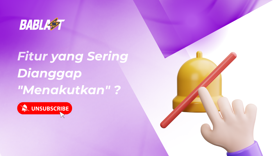 Unsubscribe: Fitur yang Sering Dianggap "Menakutkan", Padahal Justru Penting
