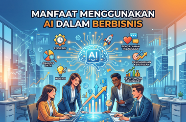 Manfaat Menggunakan AI dalam Berbisnis