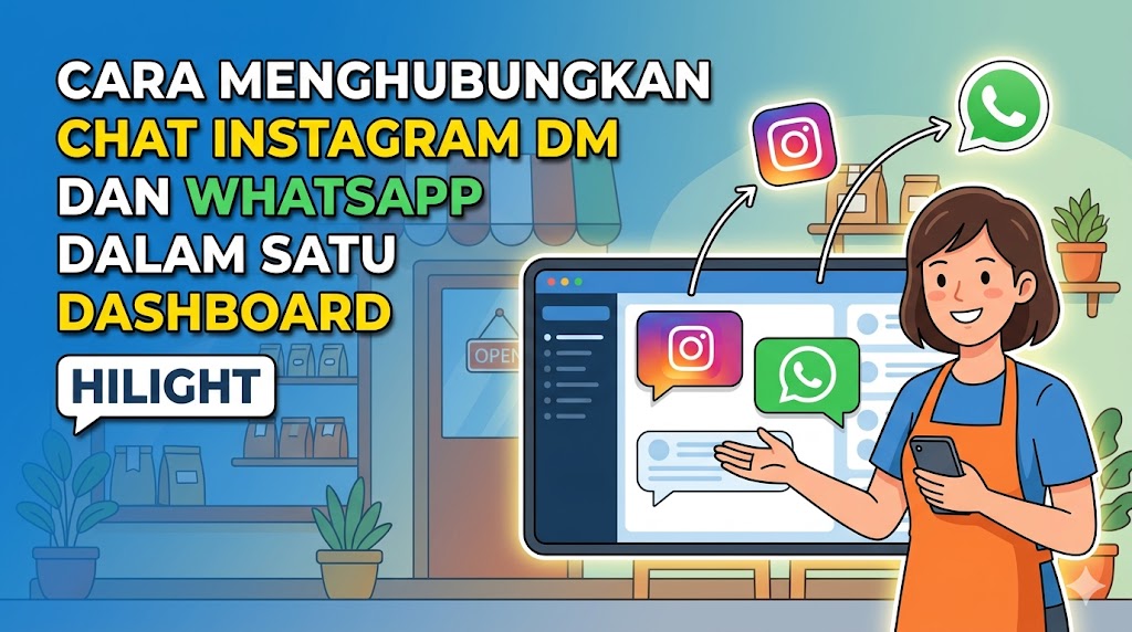 Cara Menghubungkan Chat Instagram DM dan WhatsApp dalam Satu Dashboard