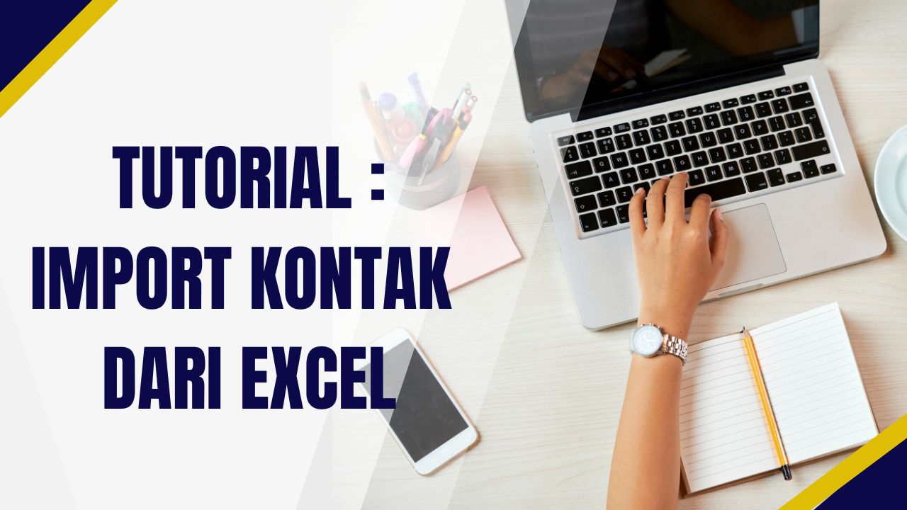 Tutorial : Import kontak by Excel