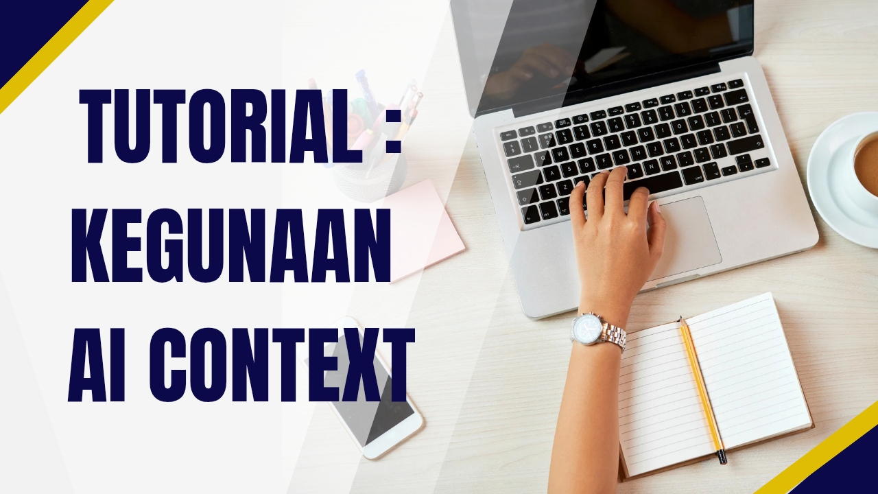 Tutorial : Kegunaan AI Context