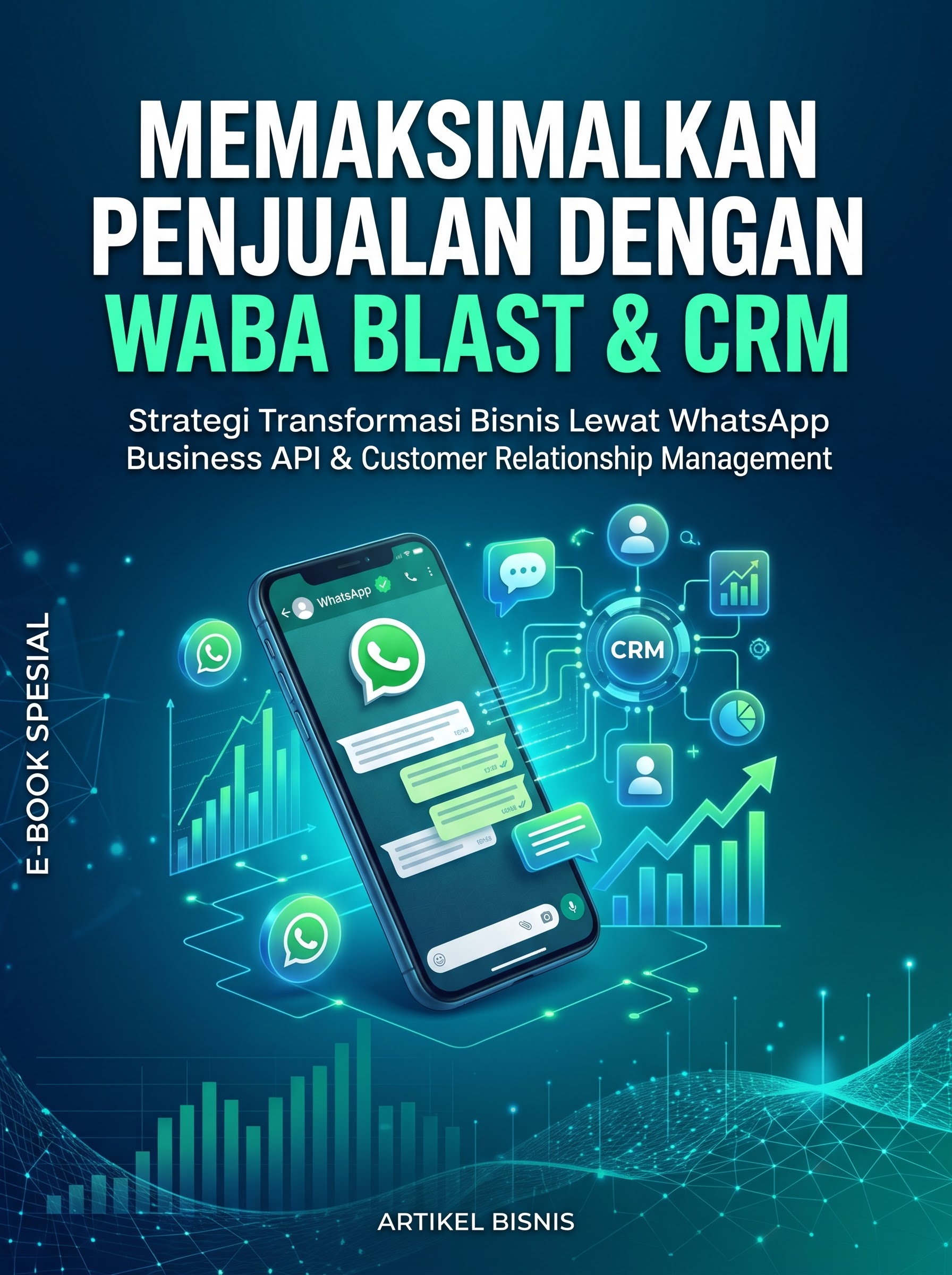 Memaksimalkan Penjualan dan Retensi Pelanggan Melalui WhatsApp Business API (WABA) Blast yang Terintegrasi CRM